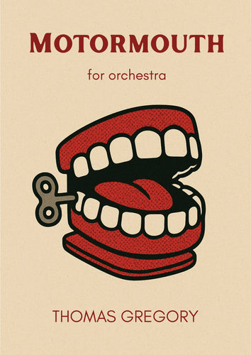 Motormouth by Thomas Gregory for Symphony Orchestra