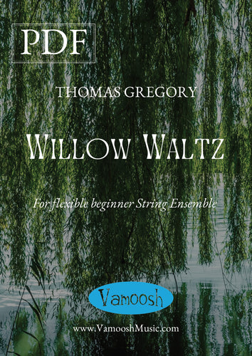 Willow Waltz for Flexible String Ensemble by Thomas Gregory