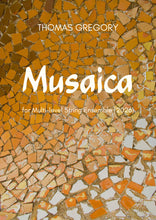 Load image into Gallery viewer, Musaica for multi-level string ensemble by Thomas Gregory