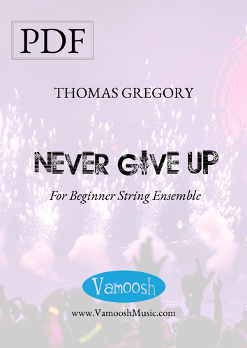 Never Give Up for beginner String Orchestra by Thomas Gregory